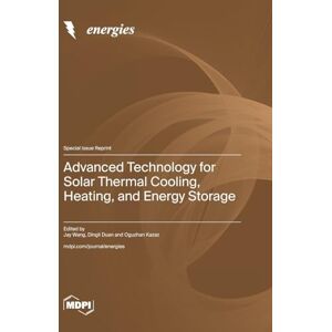 Advanced Technology for Solar Thermal Cooling, Heating, and Energy Storage Advanced Technology for Solar Thermal Cooling, Heating, and Energy Storage