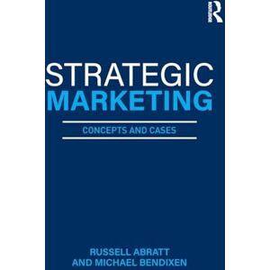 Abratt, Russell Strategic Marketing: Concepts and Cases Abratt, Russell Strategic Marketing: Concepts and Cases