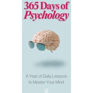 Lee 365 Days of Psychology: 365 Days of Psychology: A Year of Daily Lessons to Master Your Mind—From Freud to Skinner, CBT to Creativity, Mental Health to Mindfulness, and More (The Everyday 365 Books) Lee 365 Days of Psychology: 365 Days of Psychology: A Year of Daily Lessons to Master Your Mind—From Freud to Skinner, CBT to Creativity, Mental Health to Mindfulness, and More (The Everyday 365 Books)