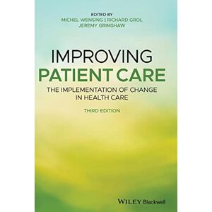 Care+ Improving Patient Care: The Implementation of Change in Health Care Care+ Improving Patient Care: The Implementation of Change in Health Care