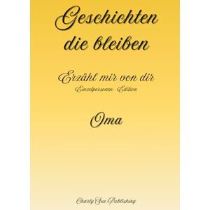 Publishing, Charly Sue Geschichten, die bleiben: Erzähl mir von dir Einzelpersonen-Edition Oma Publishing, Charly Sue Geschichten, die bleiben: Erzähl mir von dir Einzelpersonen-Edition Oma