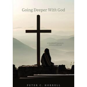 Horrell, Peter C Going Deeper With God Horrell, Peter C Going Deeper With God