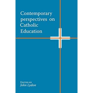 Lydon, John Contemporary Perspectives on Catholic Education Lydon, John Contemporary Perspectives on Catholic Education