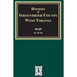 Maxwell, Hu History of Greenbrier County, West Virginia Maxwell, Hu History of Greenbrier County, West Virginia