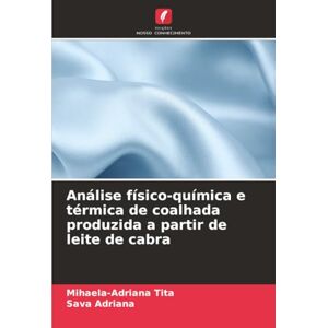 Tita, Mihaela-Adriana Análise físico-química e térmica de coalhada produzida a partir de leite de cabra Tita, Mihaela-Adriana Análise físico-química e térmica de coalhada produzida a partir de leite de cabra