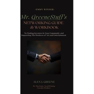 Greene, Alex J. Mr. GreeneStuff's Networking Guide & Workbook Greene, Alex J. Mr. GreeneStuff's Networking Guide & Workbook