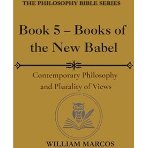Silva Book 5 – Books of the New Babel: Contemporary Philosophy and Plurality of Views (Compendium of Philosophy and Theology) Silva Book 5 – Books of the New Babel: Contemporary Philosophy and Plurality of Views (Compendium of Philosophy and Theology)