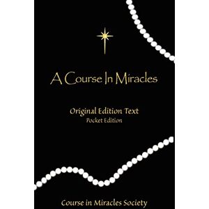 Helen Schucman Course in Miracles Original Edition Text: Original Edition Text Pocket Edition Helen Schucman Course in Miracles Original Edition Text: Original Edition Text Pocket Edition