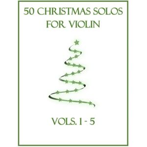 Dockery, B. C. 50 Christmas Solos for Violin: Vols. 1-5 Dockery, B. C. 50 Christmas Solos for Violin: Vols. 1-5