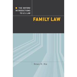 Bix, Brian The Oxford Introductions to U.S. Law: Family Law Bix, Brian The Oxford Introductions to U.S. Law: Family Law