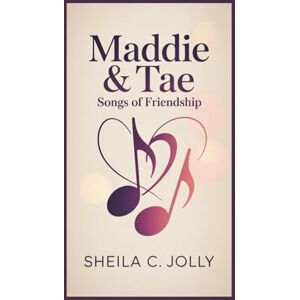 C. Jolly, Sheila Maddie & Tae: Songs of Friendship C. Jolly, Sheila Maddie & Tae: Songs of Friendship