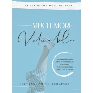 Smith-Thompson, Mrs Chevanne Much More Valuable: The 24-Day Devotional Journal Smith-Thompson, Mrs Chevanne Much More Valuable: The 24-Day Devotional Journal