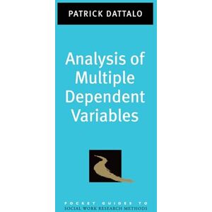 Dattalo, Patrick Analysis of Multiple Dependent Variables (Pocket Guides to Social Work Research Methods) Dattalo, Patrick Analysis of Multiple Dependent Variables (Pocket Guides to Social Work Research Methods)