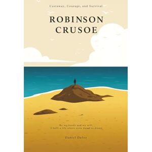 Defoe, Daniel The Life and Adventures of Robinson Crusoe:Illustrated Defoe, Daniel The Life and Adventures of Robinson Crusoe:Illustrated