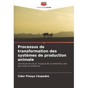 Pinaya Céspedes, Cídar Processus de transformation des systèmes de production animale: Une étude de cas du Tropique de Cochabamba, État plurinational de Bolivie Pinaya Céspedes, Cídar Processus de transformation des systèmes de production animale: Une étude de cas du Tropique de Cochabamba, État plurinational de Bolivie