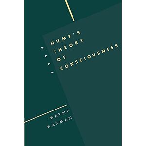 Waxman, Wayne Hume's Theory of Consciousness Waxman, Wayne Hume's Theory of Consciousness