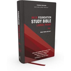 Thomas Nelson NKJV, Foundation Study Bible, Large Print, Hardcover, Red Letter, Comfort Print: Holy Bible, New King James Version Thomas Nelson NKJV, Foundation Study Bible, Large Print, Hardcover, Red Letter, Comfort Print: Holy Bible, New King James Version