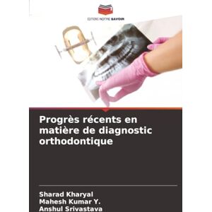 Kharyal, Sharad Progrès récents en matière de diagnostic orthodontique Kharyal, Sharad Progrès récents en matière de diagnostic orthodontique
