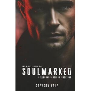 Vale, Greyson Soulmarked (Hellbound and Hollow Book One): An MM Urban Fantasy Romance Vale, Greyson Soulmarked (Hellbound and Hollow Book One): An MM Urban Fantasy Romance