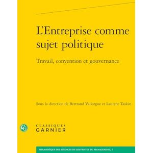 L'Entreprise Comme Sujet Politique: Travail, Convention Et Gouvernance (Bibliotheque Des Sciences De Gestion Et Du Management, 2) L'Entreprise Comme Sujet Politique: Travail, Convention Et Gouvernance (Bibliotheque Des Sciences De Gestion Et Du Management, 2)