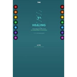Medina, Julio C. THE 7³ HEALING: Complete Restoration Across 343 Dimensions of Wholeness Medina, Julio C. THE 7³ HEALING: Complete Restoration Across 343 Dimensions of Wholeness