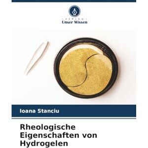 Stanciu, Ioana Rheologische Eigenschaften von Hydrogelen Stanciu, Ioana Rheologische Eigenschaften von Hydrogelen