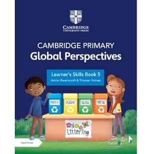 Ravenscroft, Adrian Cambridge Primary Global Perspectives Learner's Skills Book 5 with Digital Access (1 Year) Ravenscroft, Adrian Cambridge Primary Global Perspectives Learner's Skills Book 5 with Digital Access (1 Year)