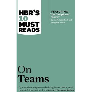 Review, Harvard Business HBR's 10 Must Reads on Teams (with featured article "The Discipline of Teams," by Jon R. Katzenbach and Douglas K. Smith) Review, Harvard Business HBR's 10 Must Reads on Teams (with featured article "The Discipline of Teams," by Jon R. Katzenbach and Douglas K. Smith)