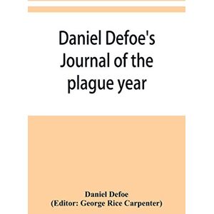 Defoe, Daniel Daniel Defoe's Journal of the plague year Defoe, Daniel Daniel Defoe's Journal of the plague year