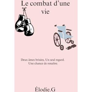 elodie bompard, Elodie.G Le combat d'une vie elodie bompard, Elodie.G Le combat d'une vie