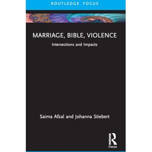 Afzal, Saima Marriage, Bible, Violence: Intersections and Impacts (Rape Culture, Religion and the Bible) Afzal, Saima Marriage, Bible, Violence: Intersections and Impacts (Rape Culture, Religion and the Bible)