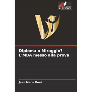 KONE, Jean Marie Diploma o Miraggio? L'MBA messo alla prova KONE, Jean Marie Diploma o Miraggio? L'MBA messo alla prova