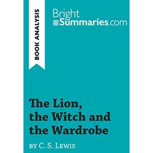 Summaries, Bright The Lion, the Witch and the Wardrobe by C. S. Lewis (Book Analysis): Detailed Summary, Analysis and Reading Guide (BrightSummaries.com) Summaries, Bright The Lion, the Witch and the Wardrobe by C. S. Lewis (Book Analysis): Detailed Summary, Analysis and Reading Guide (BrightSummaries.com)