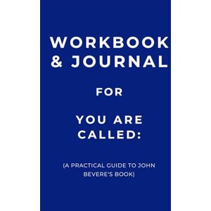 Emlsley, Charlotte Workbook & Journal for You Are Called: A Practical Guide to John Bevere's Book Emlsley, Charlotte Workbook & Journal for You Are Called: A Practical Guide to John Bevere's Book