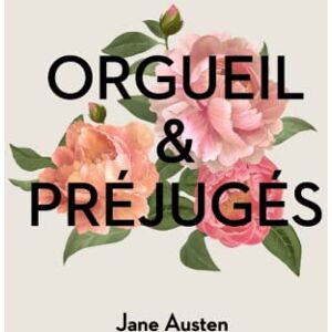 Austen, Jane Orgueil et Préjugés Austen, Jane Orgueil et Préjugés