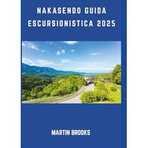 BROOKS, MARTIN NAKASENDO GUIDA ESCURSIONISTICA 2025 BROOKS, MARTIN NAKASENDO GUIDA ESCURSIONISTICA 2025