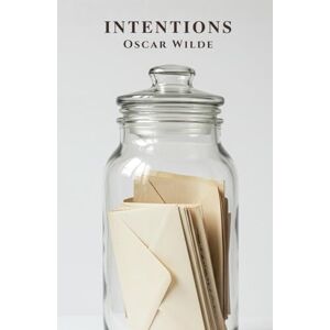OSCAR WILDE INTENTIONS OSCAR WILDE INTENTIONS