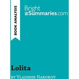 Summaries, Bright Lolita by Vladimir Nabokov (Book Analysis): Detailed Summary, Analysis and Reading Guide (BrightSummaries.com) Summaries, Bright Lolita by Vladimir Nabokov (Book Analysis): Detailed Summary, Analysis and Reading Guide (BrightSummaries.com)