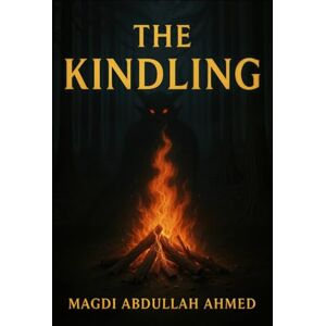 Ahmed The Kindling: One forest. Nine chosen. Only fire will decide who remains human. Ahmed The Kindling: One forest. Nine chosen. Only fire will decide who remains human.