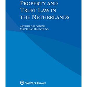 Kluwer Law International Property and Trust Law in the Netherlands Kluwer Law International Property and Trust Law in the Netherlands