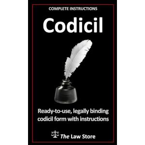 Law Store, The Codicil: Ready-to-use, legally binding, fill-in-the-blanks law firm template with instructions. Law Store, The Codicil: Ready-to-use, legally binding, fill-in-the-blanks law firm template with instructions.
