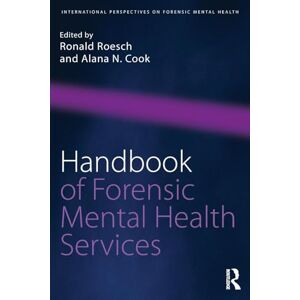 Handbook of Forensic Mental Health Services (International Perspectives on Forensic Mental Health) Handbook of Forensic Mental Health Services (International Perspectives on Forensic Mental Health)