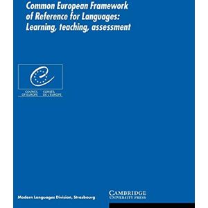 Council of Europe, Council of Europe Common European Framework of Reference for Languages: Learning, Teaching, Assessment Council of Europe, Council of Europe Common European Framework of Reference for Languages: Learning, Teaching, Assessment