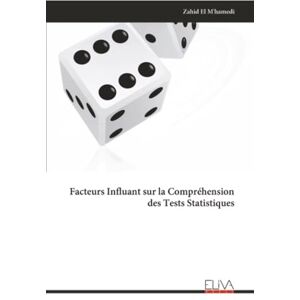El M'hamedi, Zahid Facteurs Influant sur la Compréhension des Tests Statistiques El M'hamedi, Zahid Facteurs Influant sur la Compréhension des Tests Statistiques