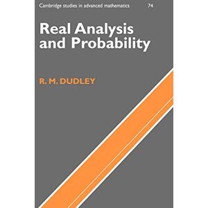 Dudley, R. M. Real Analysis and Probability: 74 (Cambridge Studies in Advanced Mathematics, Series Number 74) Dudley, R. M. Real Analysis and Probability: 74 (Cambridge Studies in Advanced Mathematics, Series Number 74)
