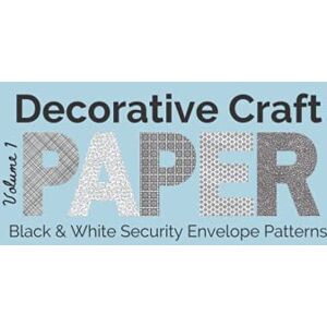 Paper, Catered Decorative Craft Paper Book Volume 1 Black & White Security Envelope Patterns: Cut or rip out black and white one sided and double sided patterned ... for collage, stationery, junk journals, etc.) Paper, Catered Decorative Craft Paper Book Volume 1 Black & White Security Envelope Patterns: Cut or rip out black and white one sided and double sided patterned ... for collage, stationery, junk journals, etc.)