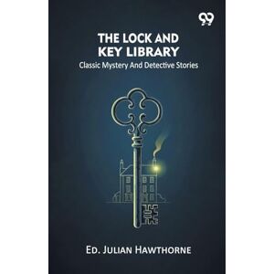 Hawthorne, Ed Julian The Lock And Key Library Classic Mystery And Detective Stories Hawthorne, Ed Julian The Lock And Key Library Classic Mystery And Detective Stories