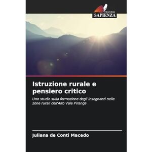 de Conti Macedo, Juliana Istruzione rurale e pensiero critico: Uno studio sulla formazione degli insegnanti nelle zone rurali dell'Alto Vale Piranga de Conti Macedo, Juliana Istruzione rurale e pensiero critico: Uno studio sulla formazione degli insegnanti nelle zone rurali dell'Alto Vale Piranga