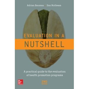 Bauman Professor, Adrian Evaluation in a Nutshell: A practical guide to the evaluation of health promotion programs (AUSTRALIA HEALTHCARE Medical Medical) Bauman Professor, Adrian Evaluation in a Nutshell: A practical guide to the evaluation of health promotion programs (AUSTRALIA HEALTHCARE Medical Medical)