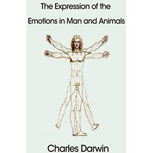 Darwin, Professor Charles The Expression of the Emotions in Man and Animals Darwin, Professor Charles The Expression of the Emotions in Man and Animals
